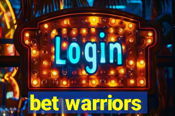 bet warriors