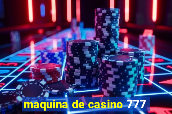 maquina de casino 777