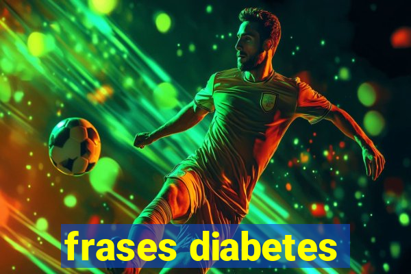 frases diabetes