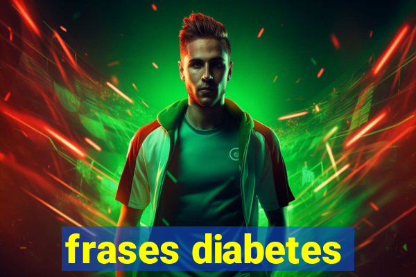 frases diabetes