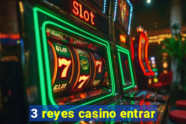 3 reyes casino entrar