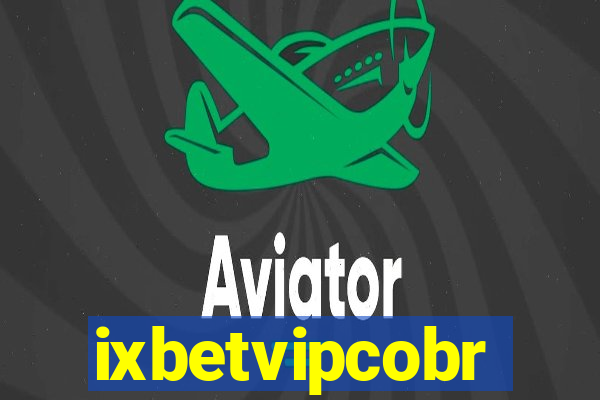 ixbetvipcobr