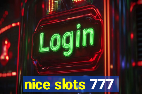 nice slots 777