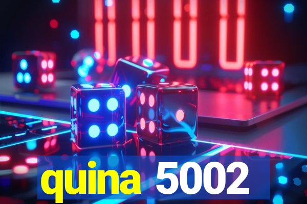 quina 5002