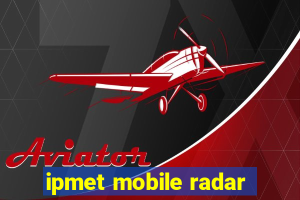 ipmet mobile radar