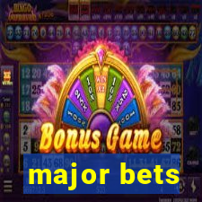 major bets