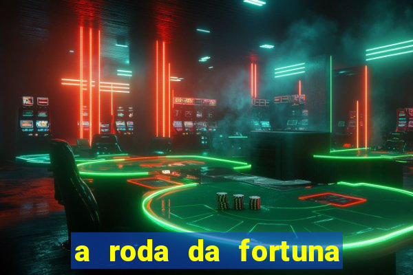 a roda da fortuna o que ele sente por mim