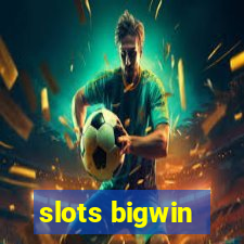 slots bigwin