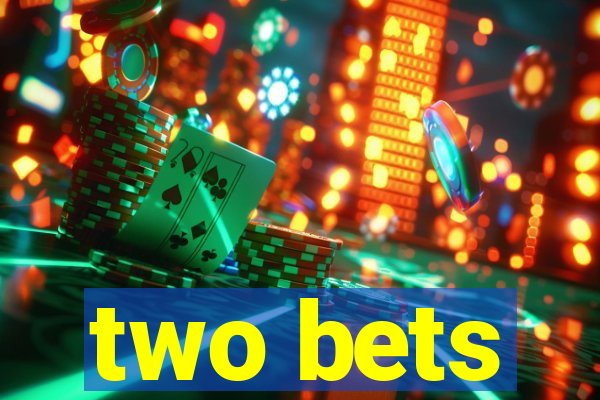 two bets