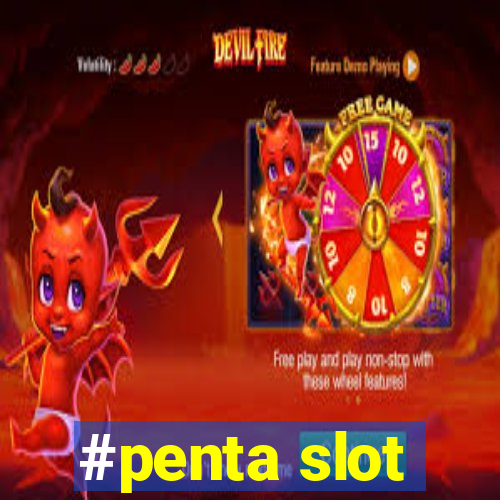 #penta slot