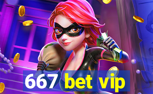 667 bet vip