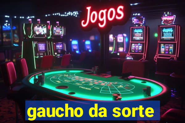 gaucho da sorte