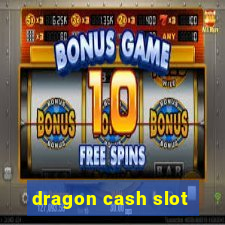 dragon cash slot