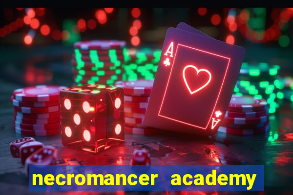 necromancer academy and the genius summoner ler