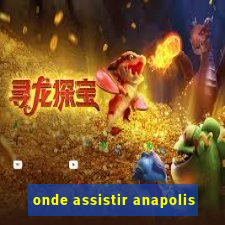 onde assistir anapolis