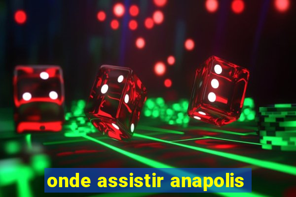 onde assistir anapolis