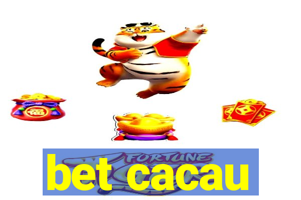 bet cacau