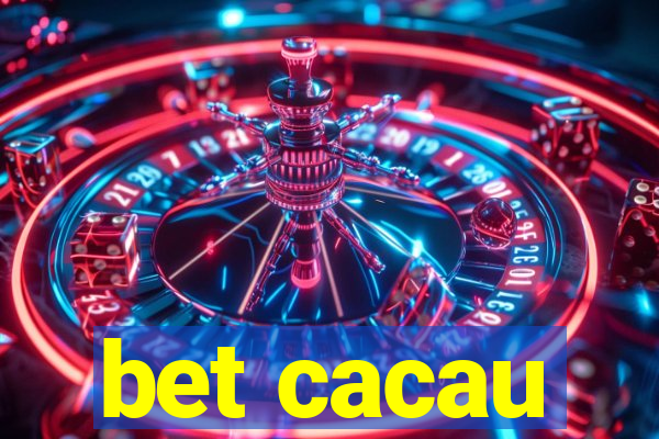 bet cacau