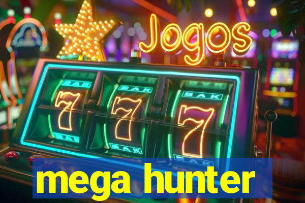 mega hunter