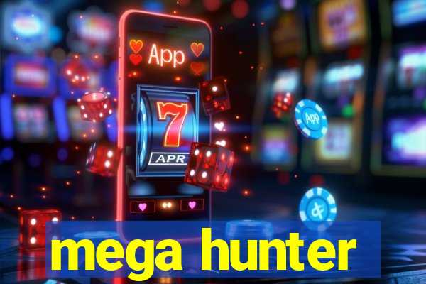 mega hunter