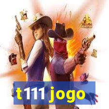 t111 jogo