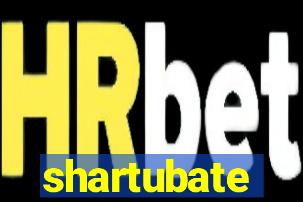 shartubate