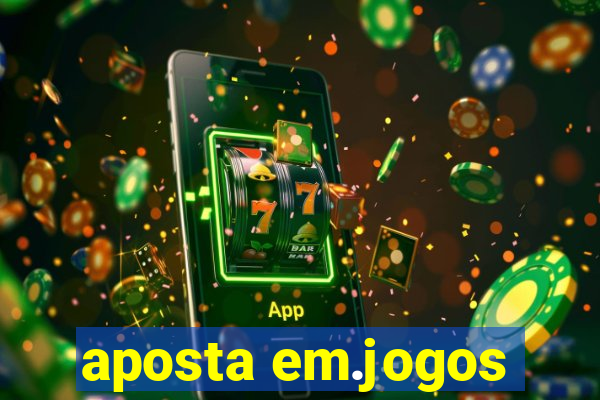 aposta em.jogos