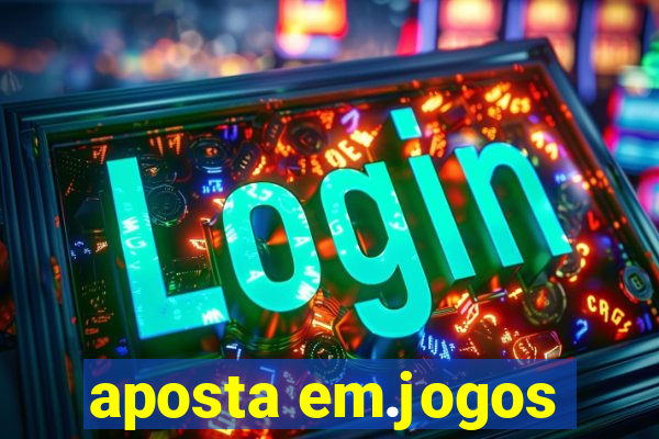 aposta em.jogos