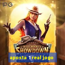 aposta 1 real jogo