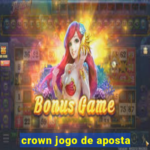 crown jogo de aposta