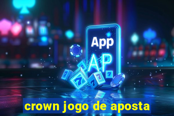 crown jogo de aposta