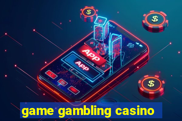 game gambling casino