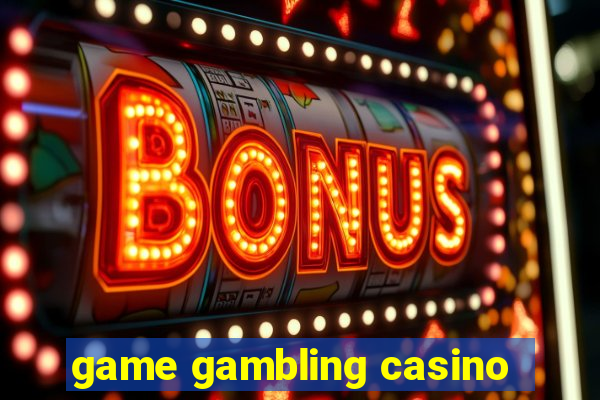 game gambling casino