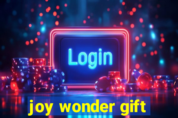 joy wonder gift