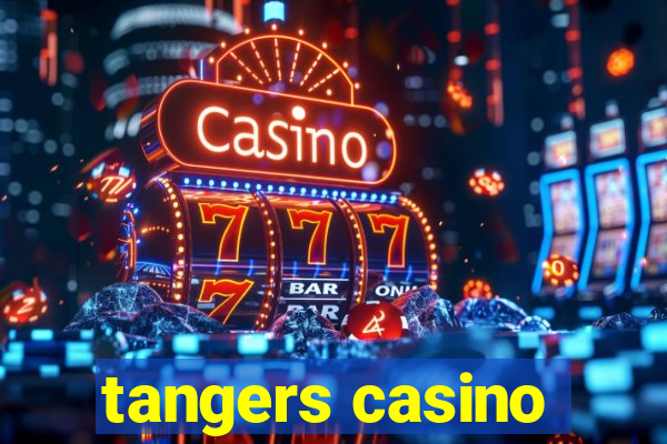 tangers casino