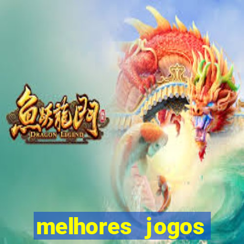 melhores jogos estrela bet