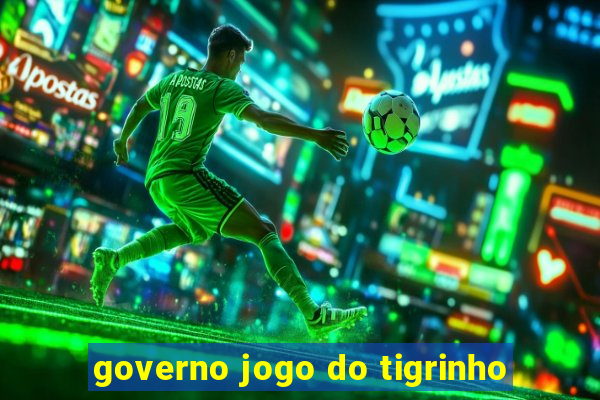 governo jogo do tigrinho