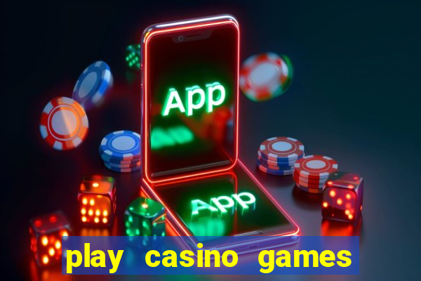 play casino games for real cash