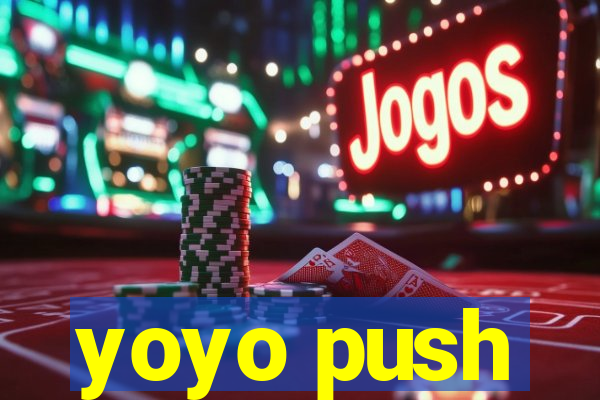 yoyo push