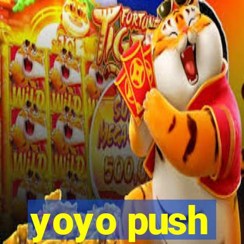 yoyo push