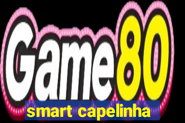 smart capelinha