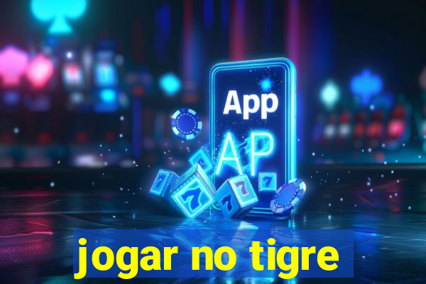 jogar no tigre