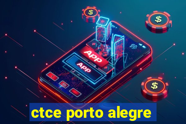 ctce porto alegre