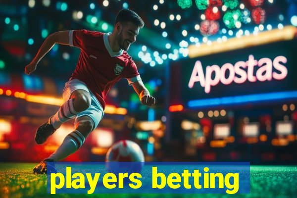 players betting