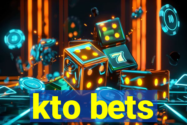 kto bets