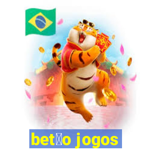 bet茫o jogos