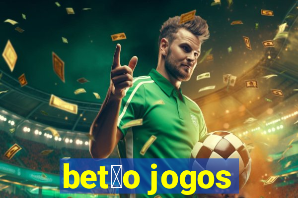 bet茫o jogos