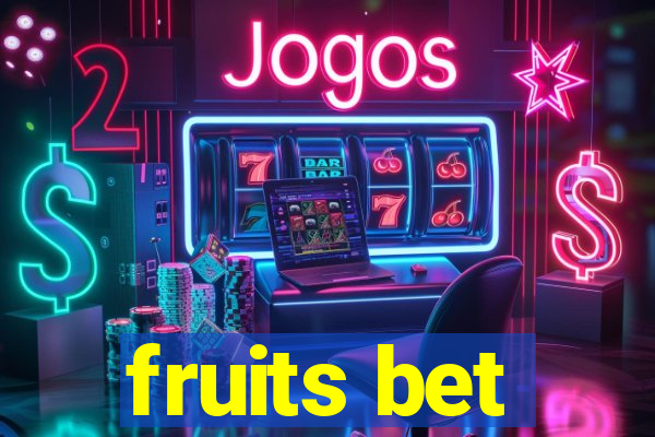 fruits bet