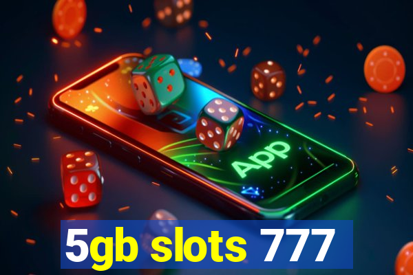 5gb slots 777