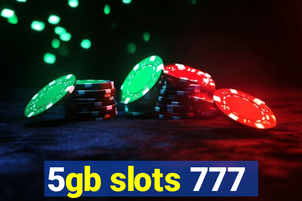 5gb slots 777